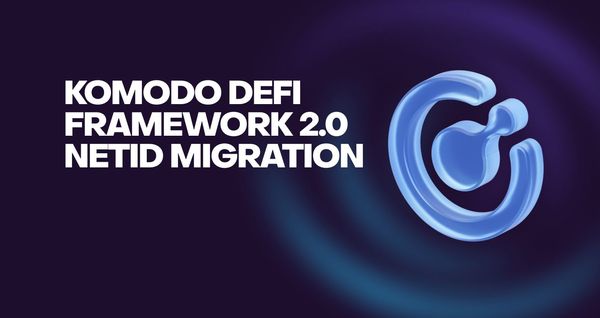 Миграция NetID в Komodo DeFI Framework 2.0, обязательное обновление